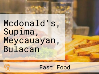 Mcdonald's, Supima, Meycauayan, Bulacan