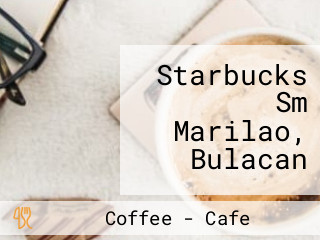 Starbucks Sm Marilao, Bulacan