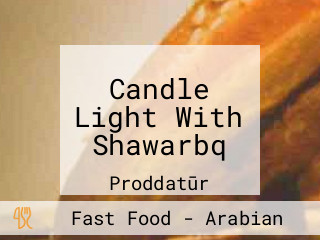 Candle Light With Shawarbq