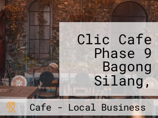 Clic Cafe Phase 9 Bagong Silang, Caloocan City