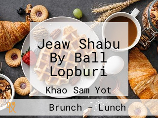 Jeaw Shabu By Ball Lopburi