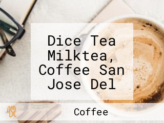 Dice Tea Milktea, Coffee San Jose Del Monte Branch