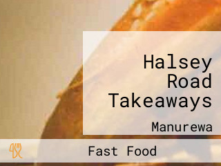 Halsey Road Takeaways