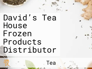 David’s Tea House Frozen Products Distributor