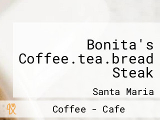 Bonita's Coffee.tea.bread Steak