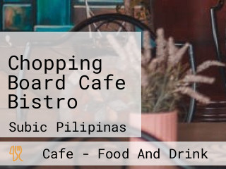 Chopping Board Cafe Bistro