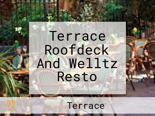 Terrace Roofdeck And Welltz Resto