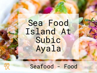 Sea Food Island At Subic Ayala