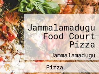 Jammalamadugu Food Court Pizza