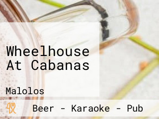 Wheelhouse At Cabanas