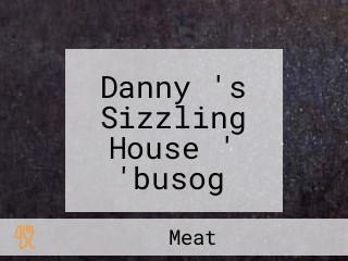 Danny 's Sizzling House ' 'busog Kang Tiyan Ka ' '