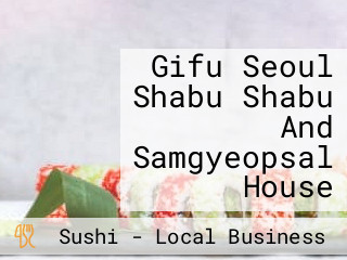 Gifu Seoul Shabu Shabu And Samgyeopsal House