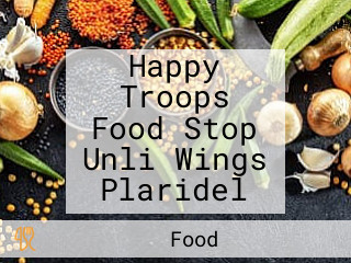 Happy Troops Food Stop Unli Wings Plaridel