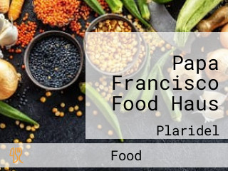 Papa Francisco Food Haus