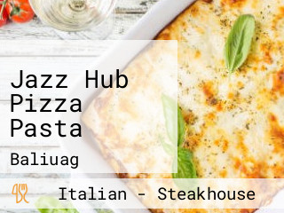 Jazz Hub Pizza Pasta