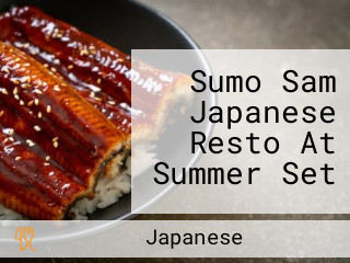 Sumo Sam Japanese Resto At Summer Set