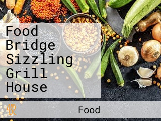 Food Bridge Sizzling Grill House