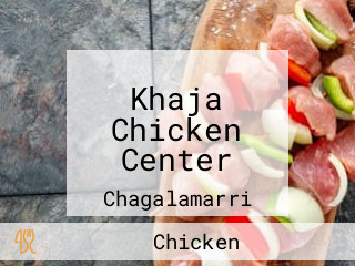 Khaja Chicken Center