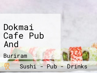 Dokmai Cafe Pub And