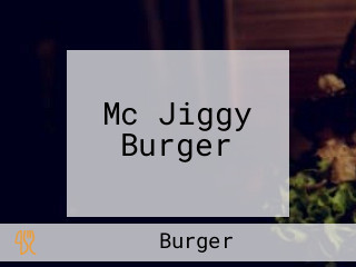 Mc Jiggy Burger