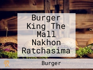 Burger King The Mall Nakhon Ratchasima