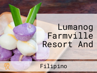 Lumanog Farmville Resort And