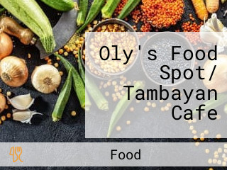 Oly's Food Spot/ Tambayan Cafe