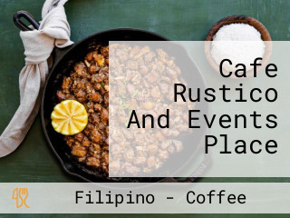 Cafe Rustico And Events Place