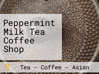 Peppermint Milk Tea Coffee Shop