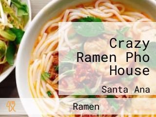 Crazy Ramen Pho House