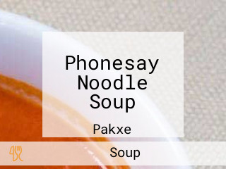 Phonesay Noodle Soup