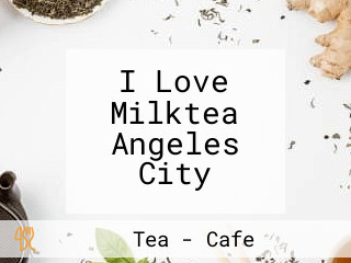 I Love Milktea Angeles City