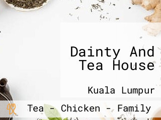 Dainty And Tea House