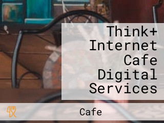 Think+ Internet Cafe Digital Services