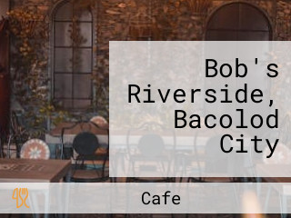 Bob's Riverside, Bacolod City