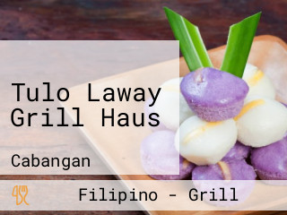 Tulo Laway Grill Haus