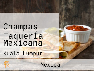 Champas TaquerÍa Mexicana