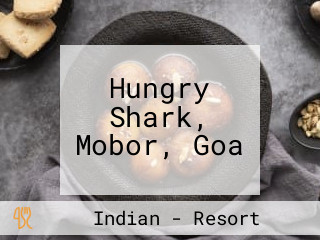 Hungry Shark, Mobor, Goa