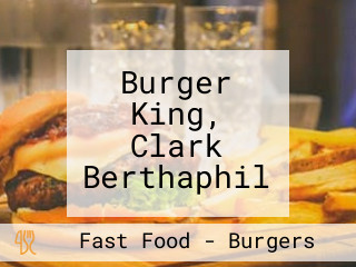 Burger King, Clark Berthaphil