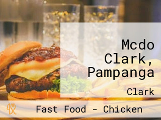 Mcdo Clark, Pampanga