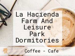 La Hacienda Farm And Leisure Park Dormitories