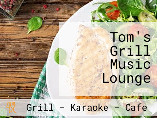 Tom's Grill Music Lounge