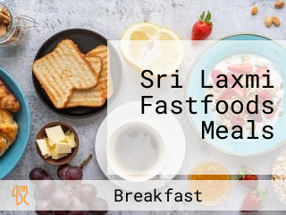 Sri Laxmi Fastfoods Meals