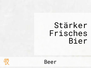 Stärker Frisches Bier