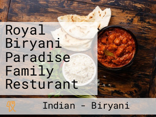 Royal Biryani Paradise Family Resturant