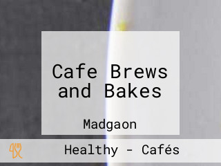 Cafe Brews and Bakes