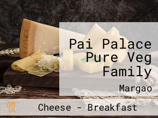 Pai Palace Pure Veg Family