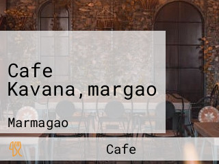 Cafe Kavana,margao