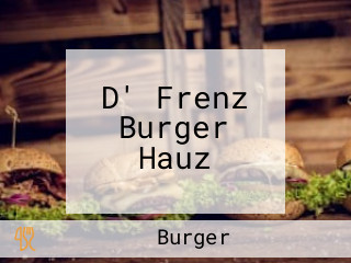 D' Frenz Burger Hauz