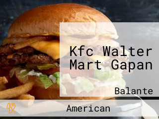 Kfc Walter Mart Gapan